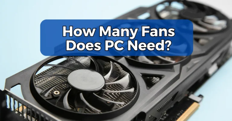 How Many Case Fans Do You Need?