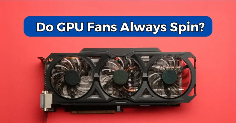 do gpu fans always spin