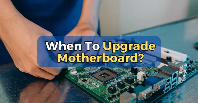When To Upgrade Motherboard?