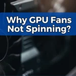 GPU Fans Not Spinning