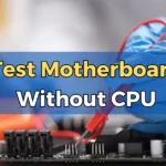 Test Motherboard Without CPU