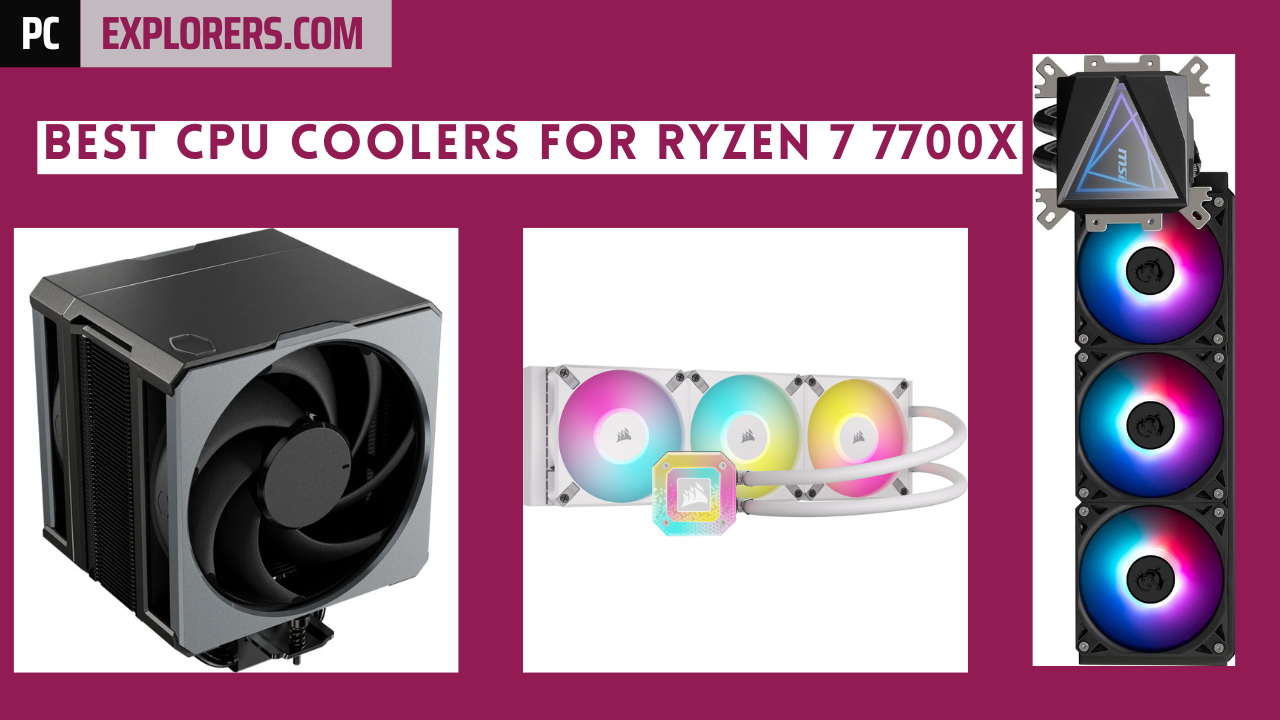 Best CPU Coolers for Ryzen 7 7700X - TOP RANKING